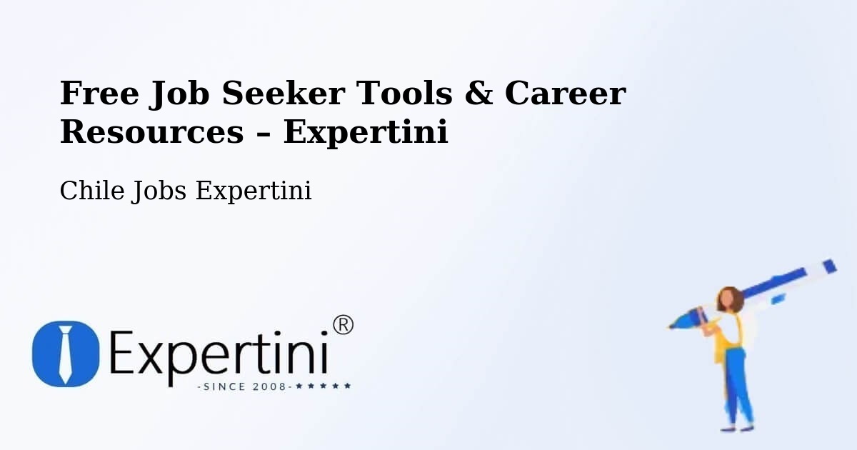 Free Job Seeker Tools & Career Resources – Chillán - Chillán, Chile Jobs Expertini