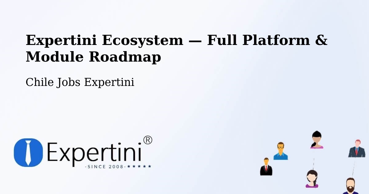 Expertini Ecosystem — Full Platform & Module Roadmap – Chillán