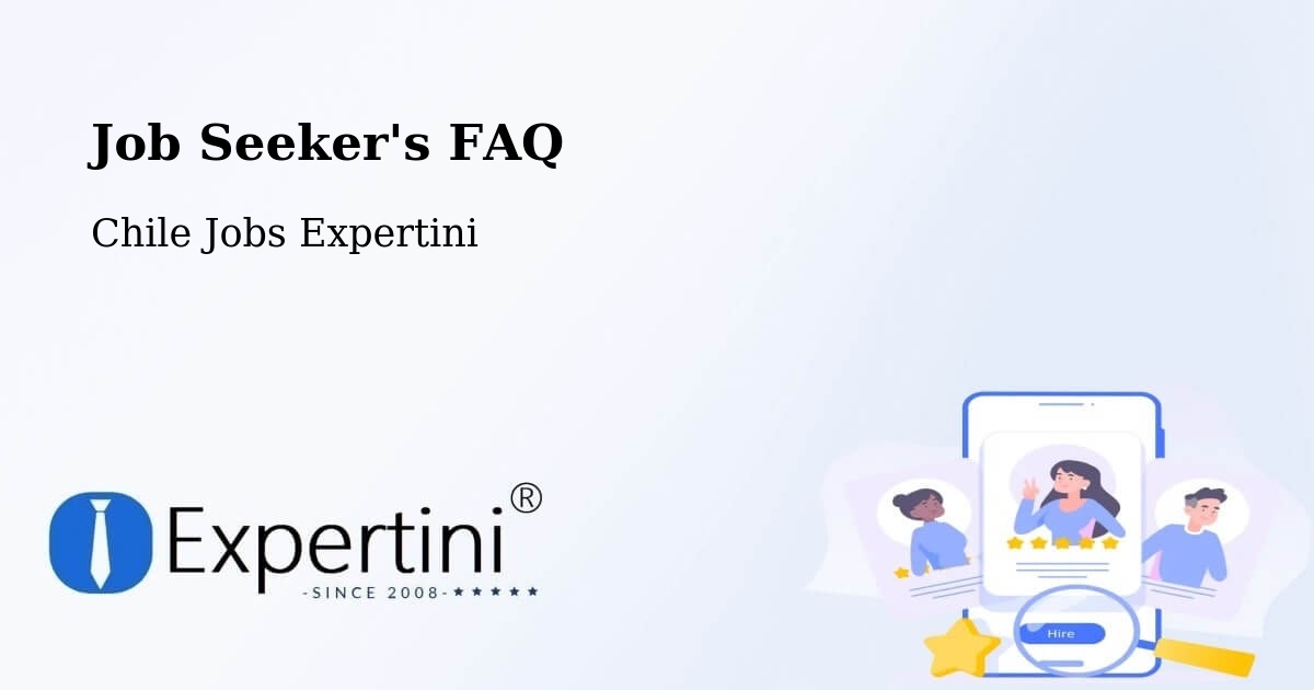 Job Seeker FAQ – Chillán - Chile Jobs Expertini